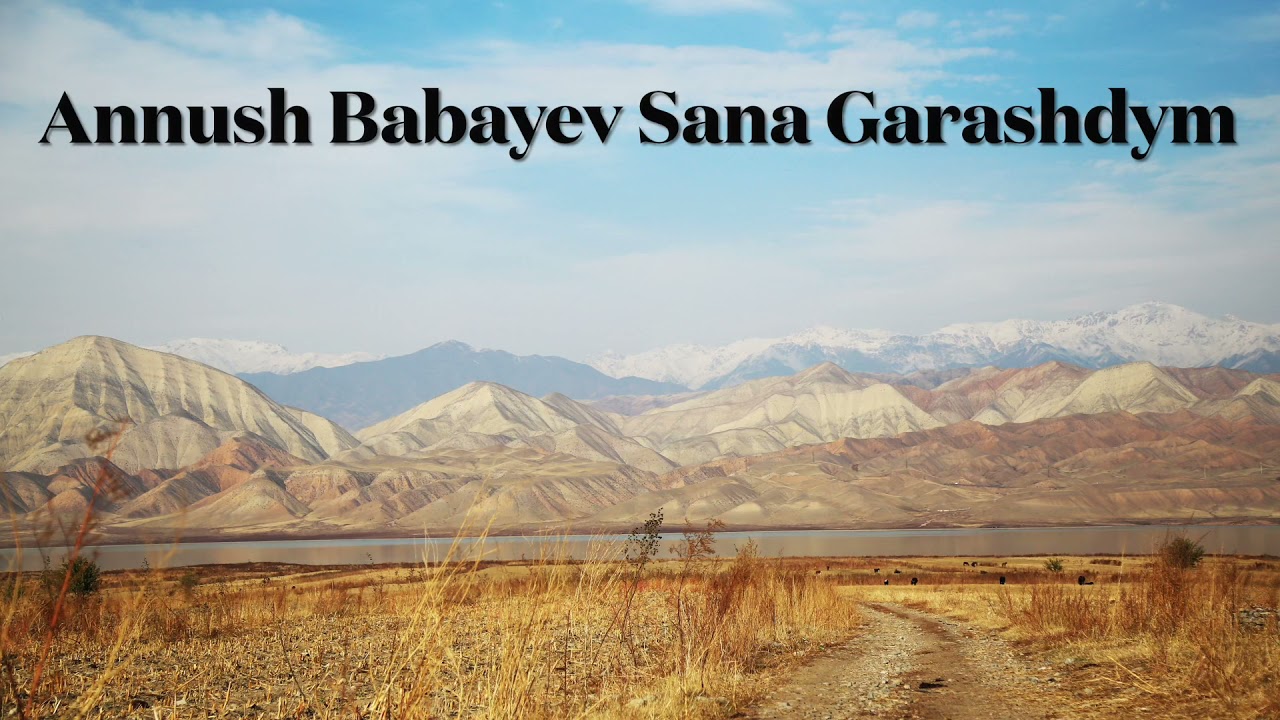 Аннуш Бабаев - Сана Гарашдым #Annush Babayev Sana Garashdym# Turkmen Aydymy#Turkmenistan