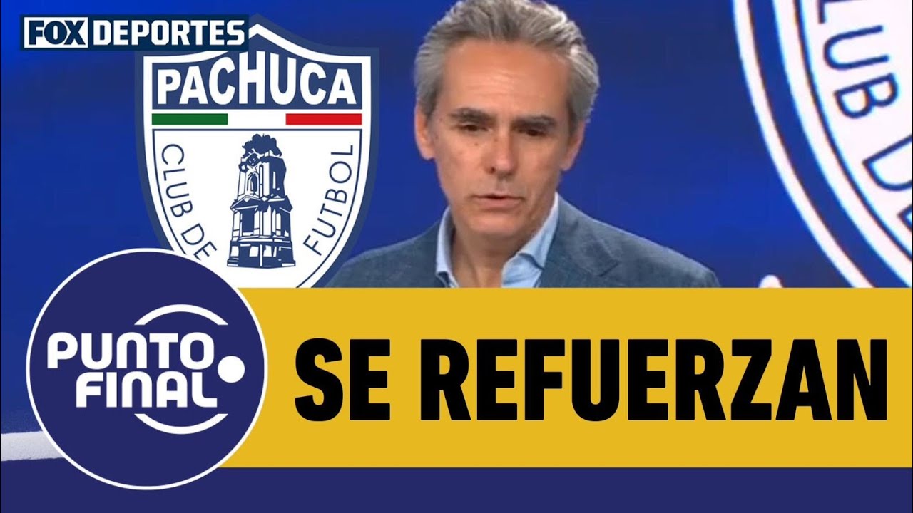 😎🔥  PACHUCA SE REFUERZA PARA EL MUNDIAL Y LA LIGA MX. Los 'Tuzos' ya trabajan | Punto Final