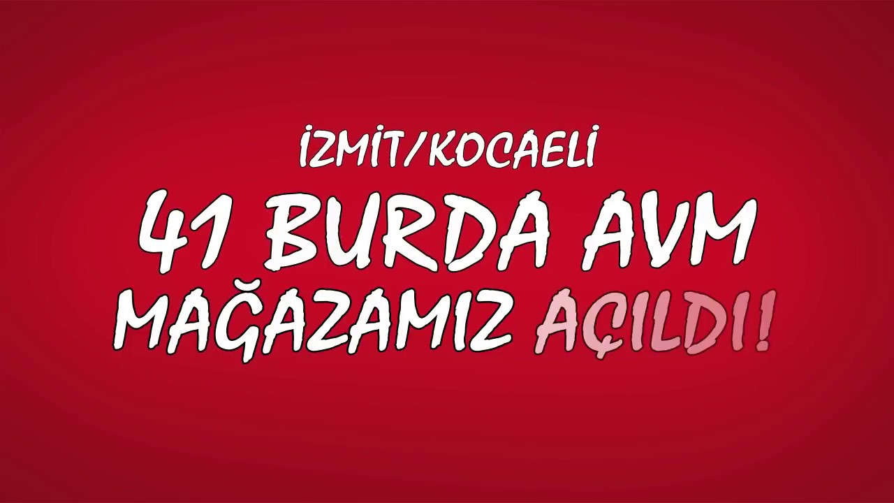 ⭐ 41 Burda AVM Mağazamız İzmit/Kocaeli’de açıldı!
