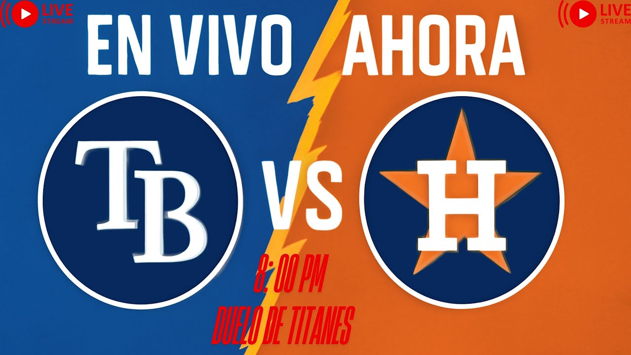 🔴 EN VIVO: Tampa Bay Rays vs Houston Astros | MLB HOY 2025 | Transmisión en Directo del Juego