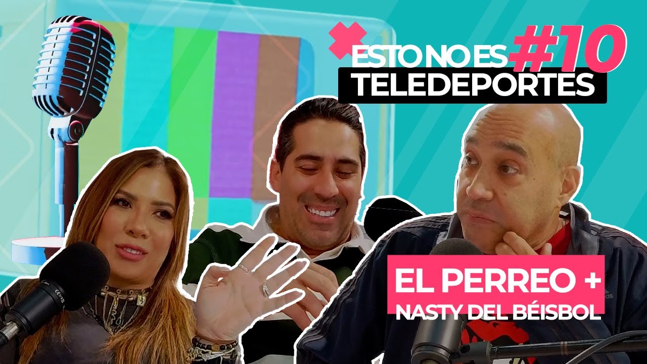🎙️🔴 Esto No es Teledeportes - Episodio 10: El perreo más nasty del béisbol