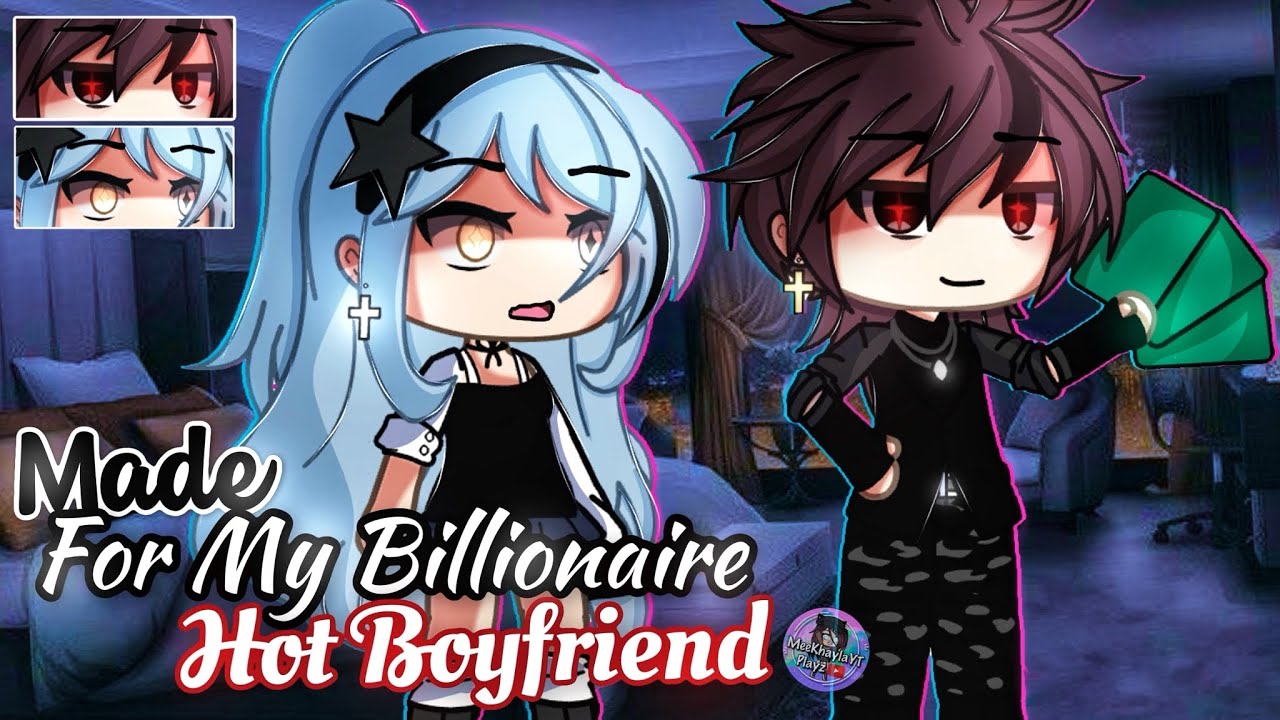 𝑴𝒂𝒅𝒆 For My Billionaire 𝐇𝐨𝐭 𝐁𝐨𝐲𝐟𝐫𝐢𝐞𝐧𝐝 | GLMM / GCMM | Gacha Life Mini Movie