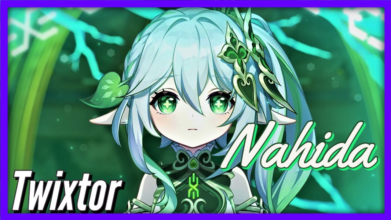 【 Genshin Impact 】【Nahida】 Twixtor 1080p