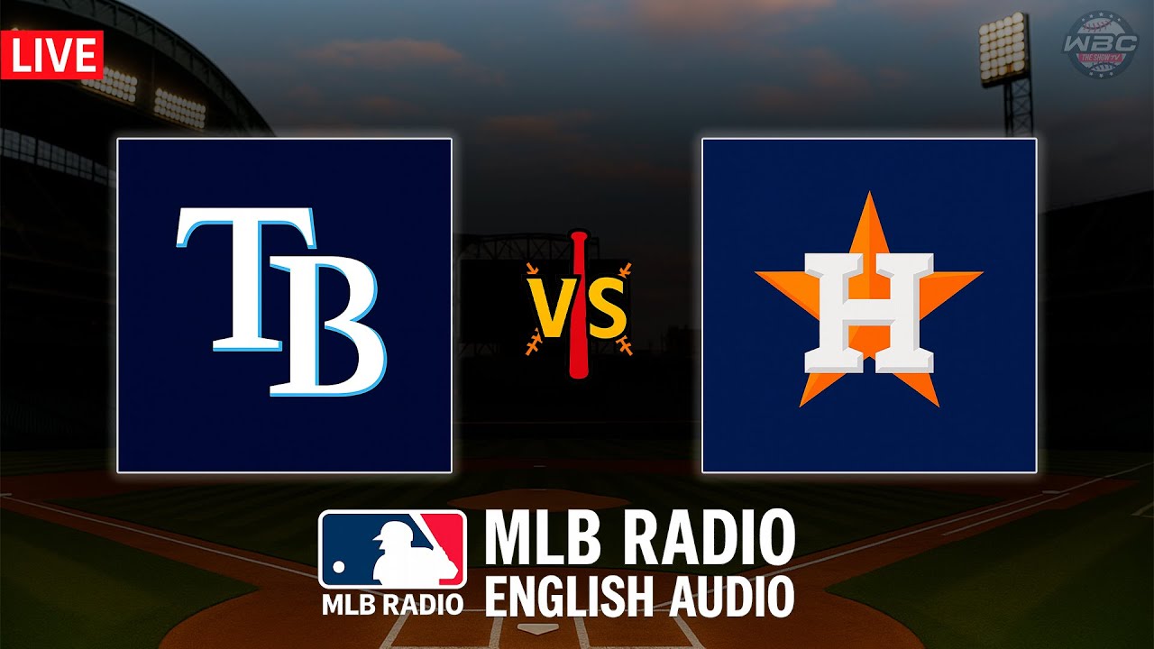 🔴 LIVE: Tampa Bay Rays vs Houston Astros ⚾ MAJOR LEAGUE BASEBALL LIVE 📻 WBC THE SHOW 🙏