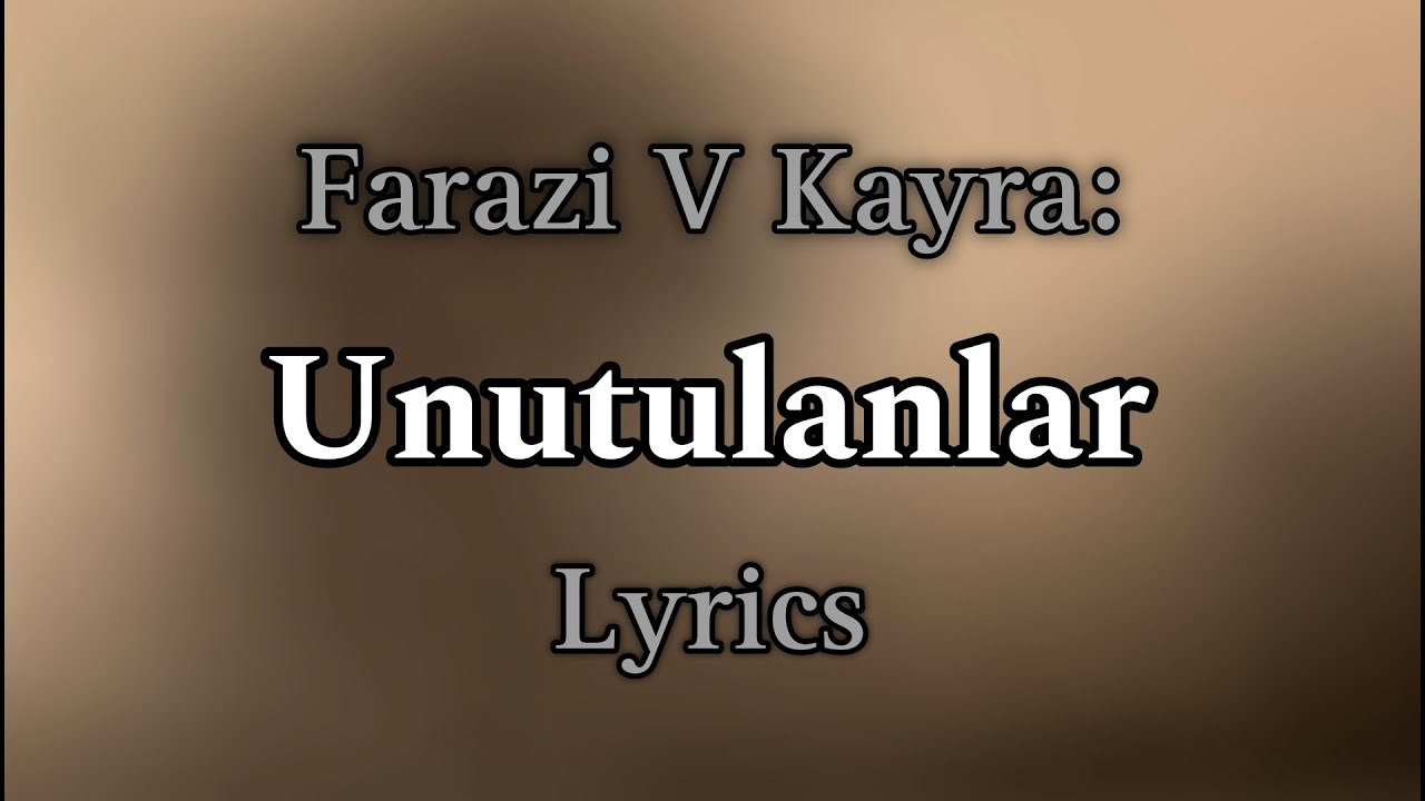 09. Farazi V Kayra - Unutulanlar (Sözleri)