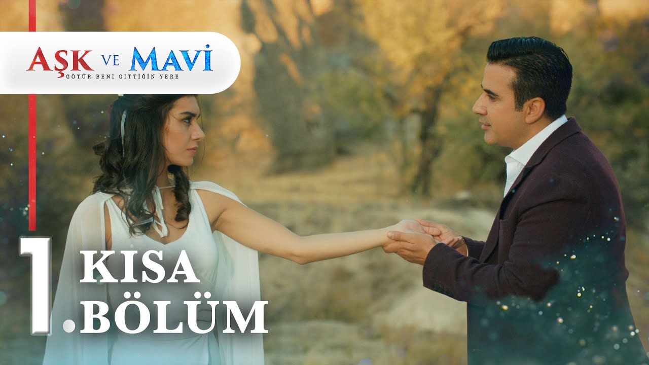 1. Bölüm | Aşk ve Mavi Kısa Bölümler