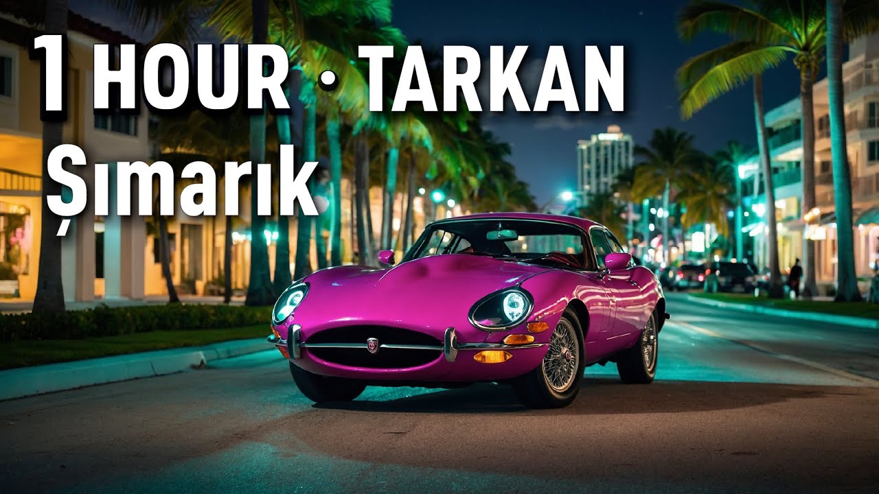 1 HOUR | TARKAN  · Simarik (ŞIMARIK - 💋)