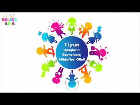 1 iyun Uşaqların Beynəlxalq Müdafiəsi Günü
