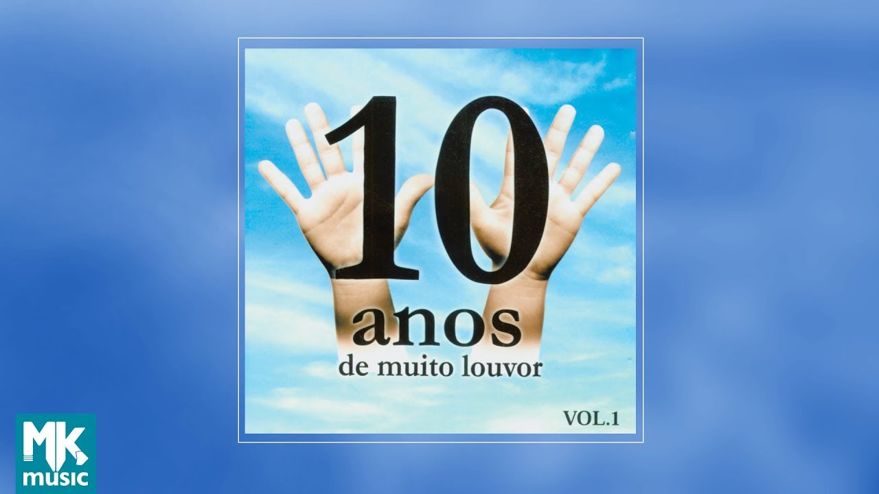 10 Anos de Muito Louvor - Volume 1 (CD COMPLETO)