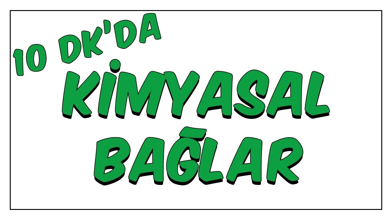 10dk'da Kimyasal Bağlar