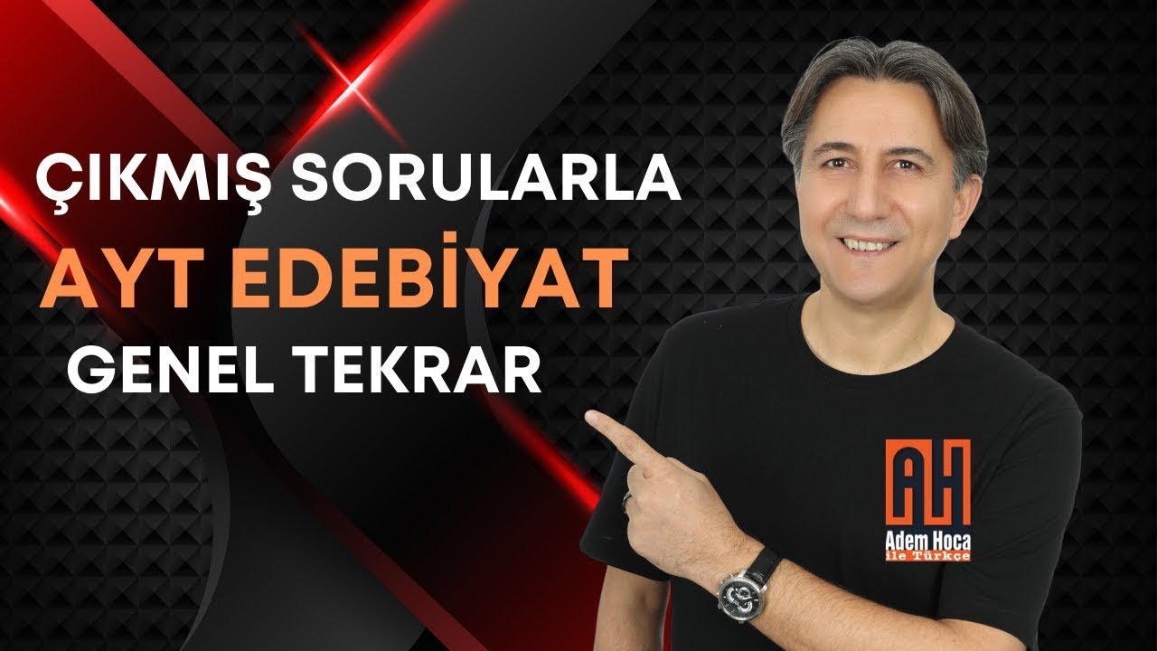 16) Çıkmış Sorularla AYT Edebiyat Genel Tekrar Kampı | Adem Hoca