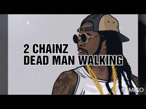 2 Chainz - Dead man walking