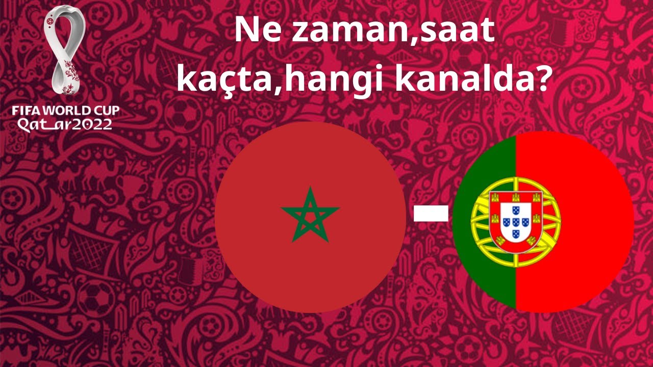 2022 Dünya Kupası l Fas-Portekiz maçı ne zaman,saat kaçta,hangi kanalda?