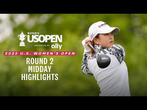 2025 U.S. Women's Open Presented by Ally Highlights: Round 2, Midday