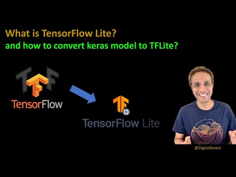 237 - What is Tensorflow Lite and how to convert keras model to tflite?