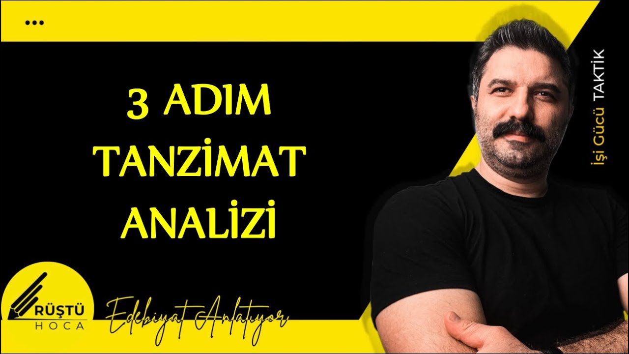 3 ADIM | Tanzimat Analizi | RÜŞTÜ HOCA