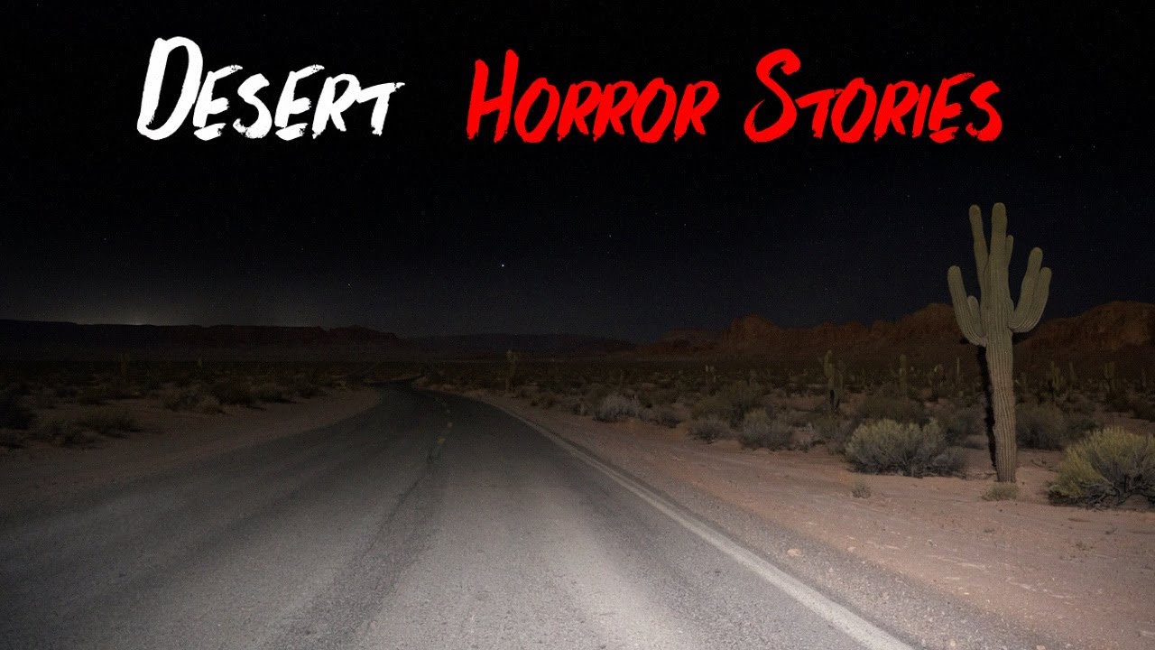 3 Very Scary TRUE Desert Horror Stories