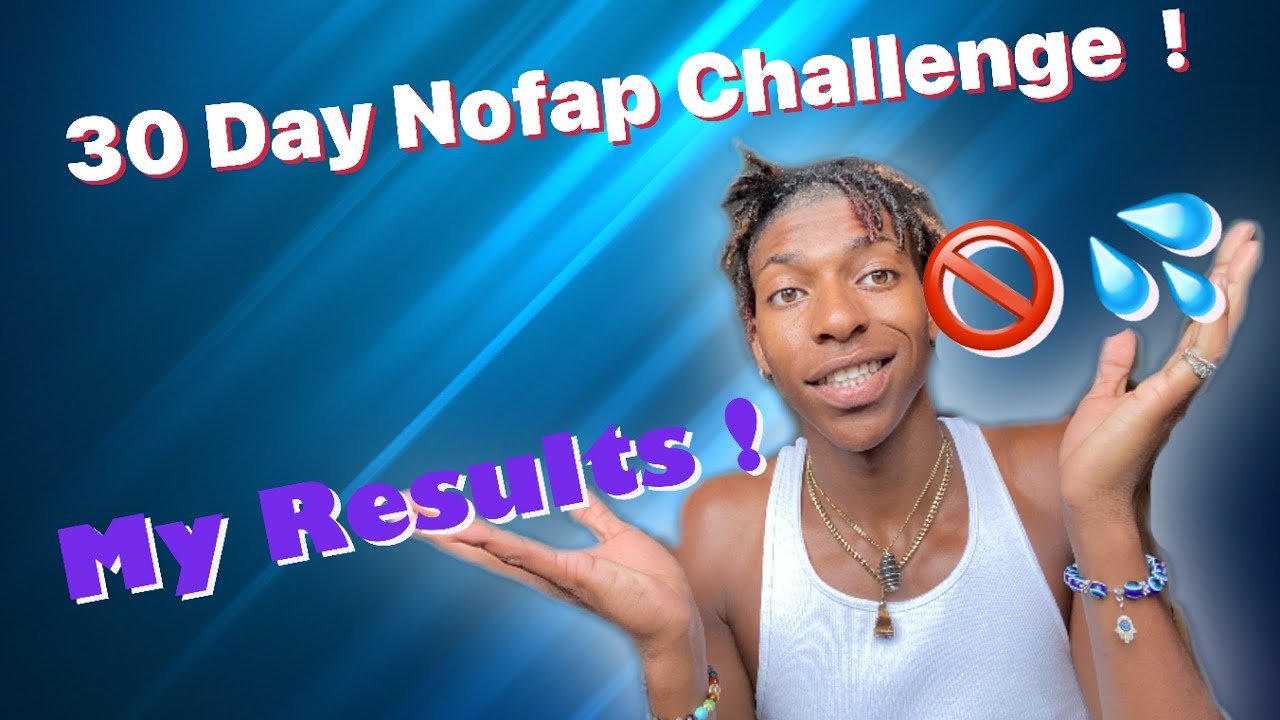 30 Day NO FAP CHALLENGE *CRAZY RESULTS *