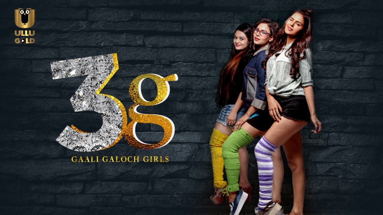 3G - Gaali Galoch Girls | ULLU Gold | Watch Full Episode | ullu web series