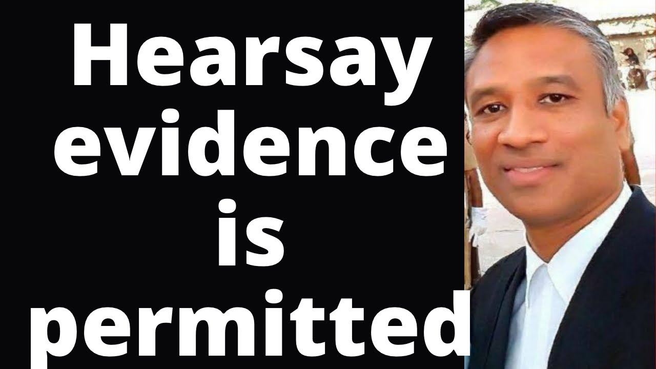 #458 - When Court considers Hearsay Evidence??