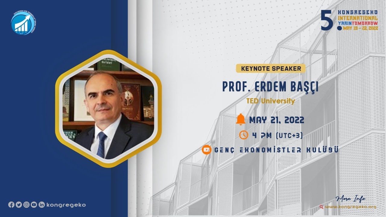 5. International Genç Ekonomistler Congress | Prof. Erdem Başçı