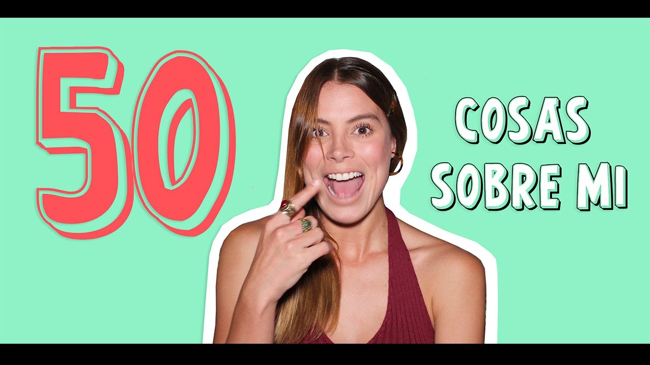 50 COSAS SOBRE MI ⎮ Nat Valenzuela 🇨🇴🇲🇽
