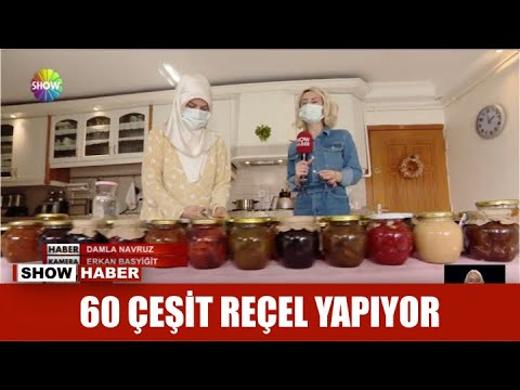 60 çeşit reçel yapıyor