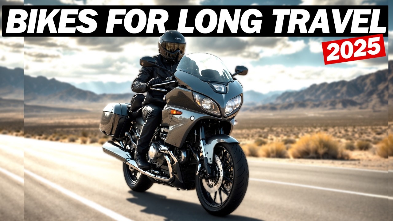 7 Best New 2025 Motorcycles For Long Distance Travel