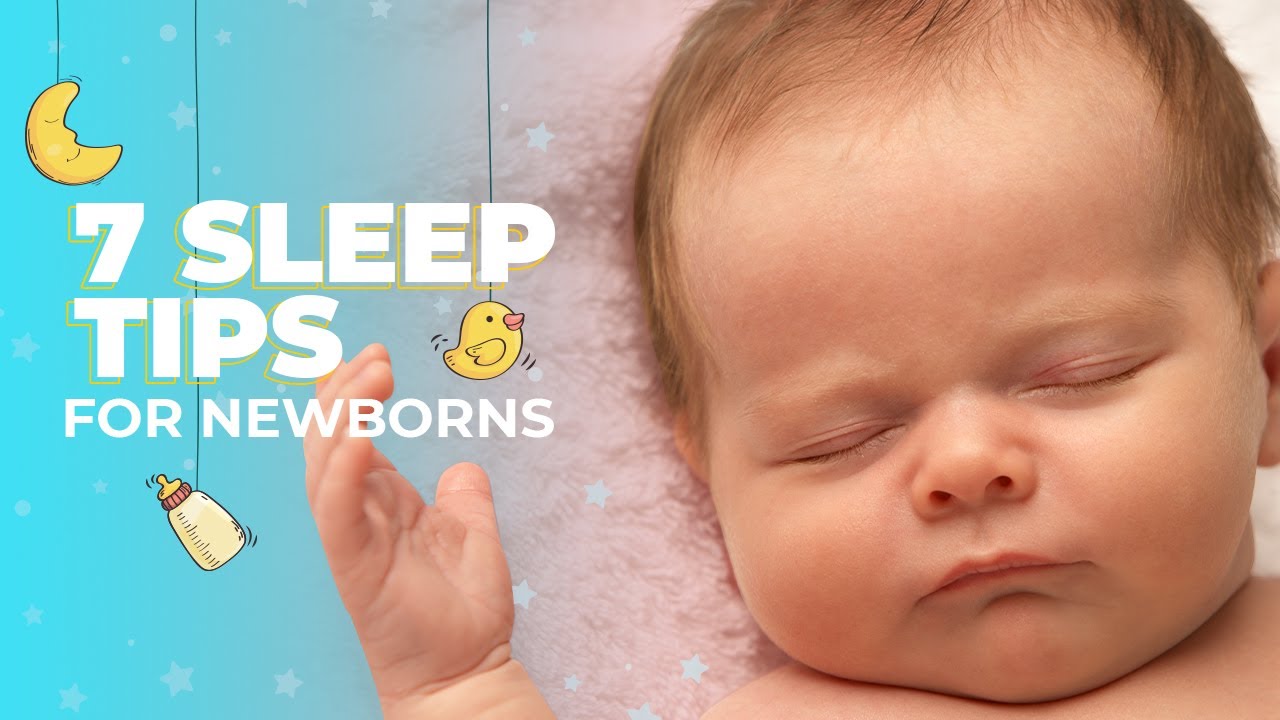 7 Sleep Tips for Newborns: Help Your Newborn Sleep