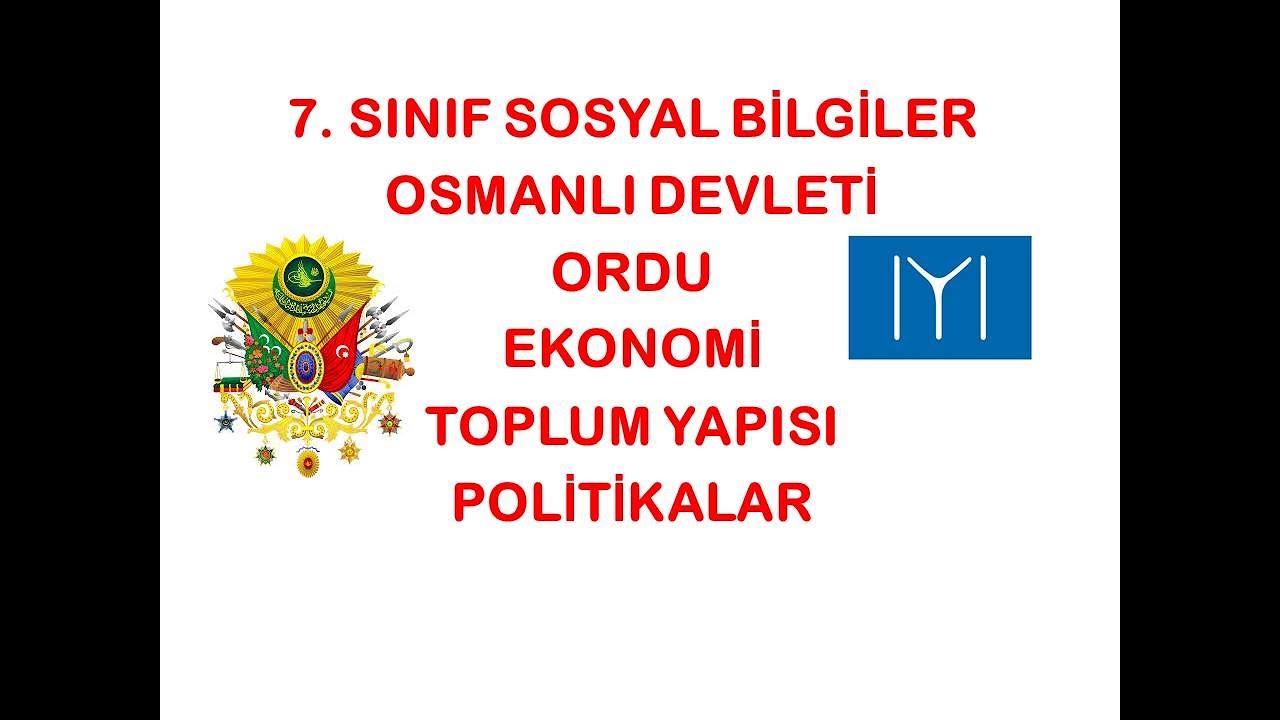 7. Sınıf Sosyal Bilgiler - Osmanlı Tarihi Ordu,Tarım,Politikalar ve Yönetim (Kültür ve Medeniyet)