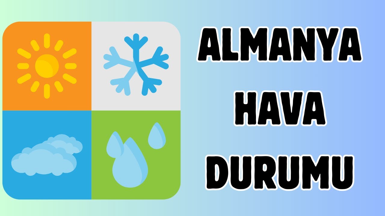 7 Temmuz 2024 Almanya Hava Durumu