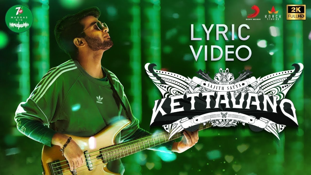 7UP Madras Gig   Kettavano Lyric Video