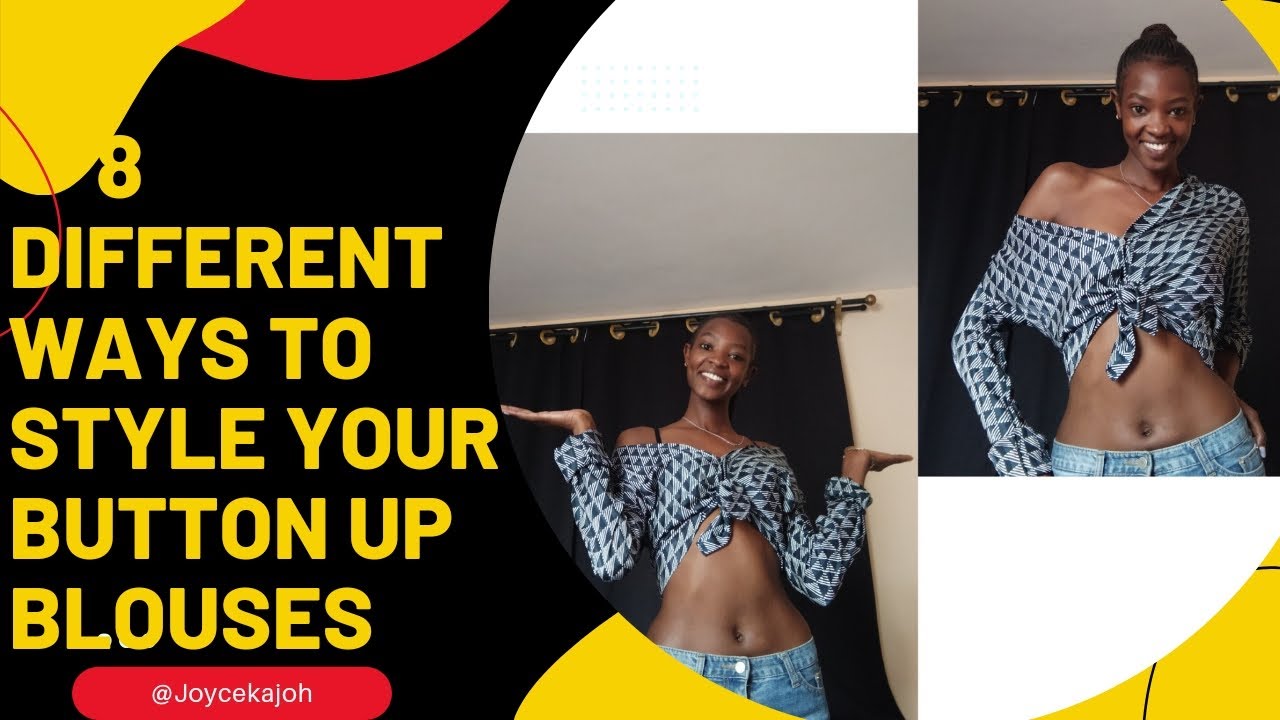 8 EASY WAYS TO WEAR  YOUR  BUTTON  DOWN BLOUSE