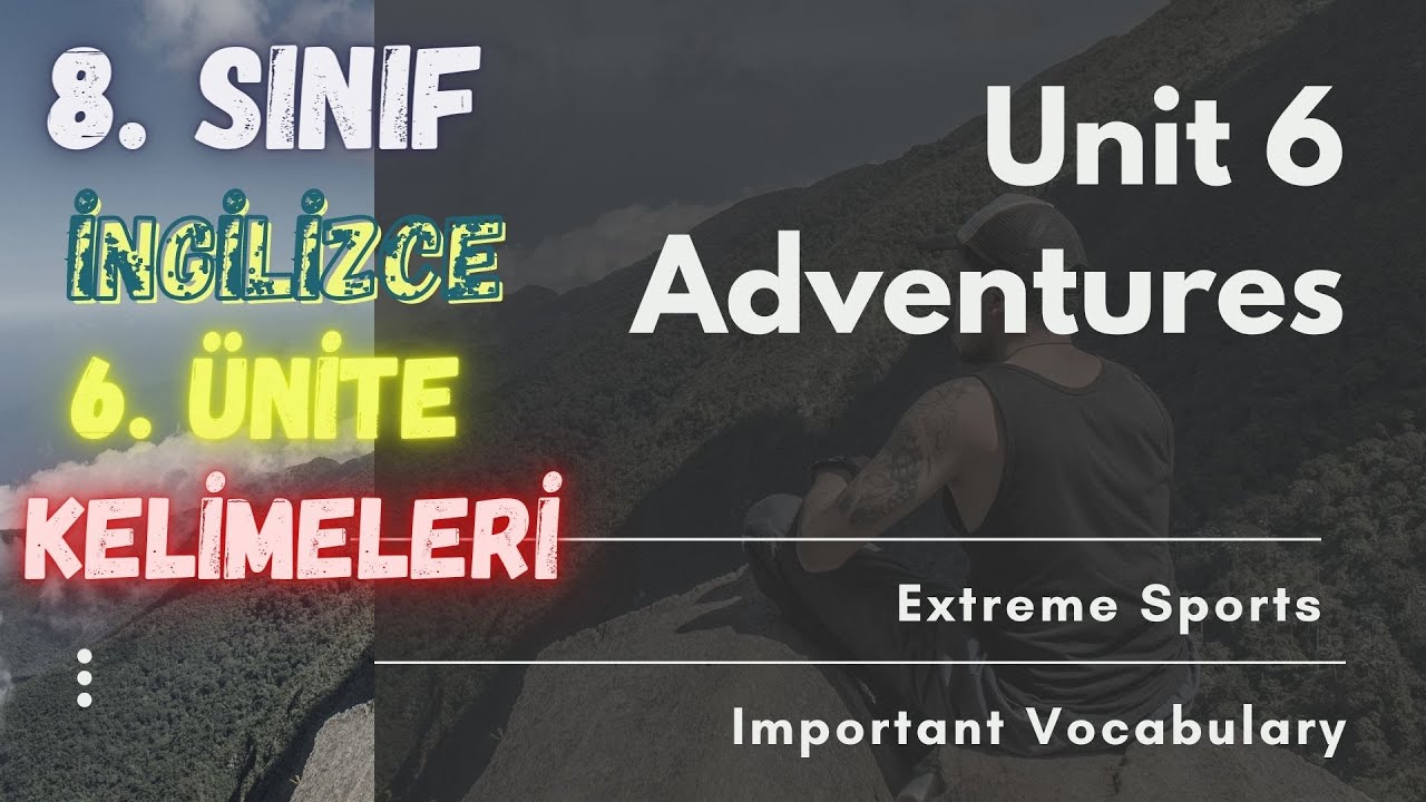 8. Sınıf İngilizce 6. Ünite Kelimeleri |Adventures (Extreme Sports)