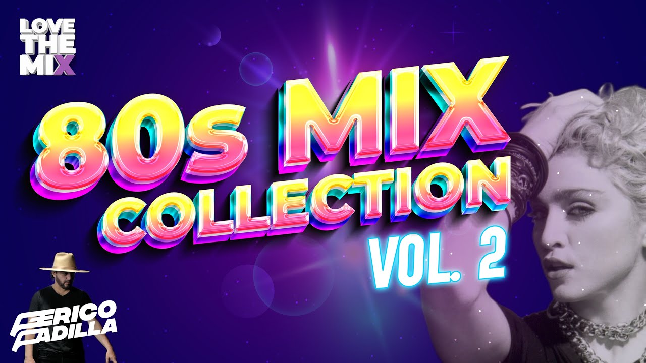 80s COLLECTION MIX VOL. 2 | 80s Classic Hits | Ochentas Mix by Perico Padilla #80s #80smusic