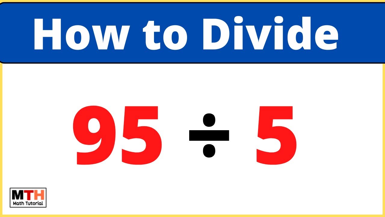 95 divided by 5 (95÷5)