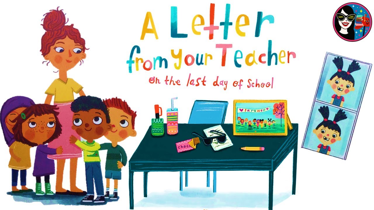 A Letter from Your Teacher on the LAST DAY OF SCHOOL | READ ALOUD