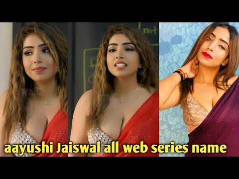 AAYUSHI JAISWAL ALL WEB SERIES NAME HOT NEW WEB SERIES AAYUSHI JAISWAL ALL WEB SERIES LIST 2022