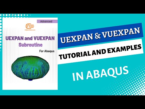 Abaqus Complex Expansion Modeling: Intro to UEXPAN & VUEXPAN