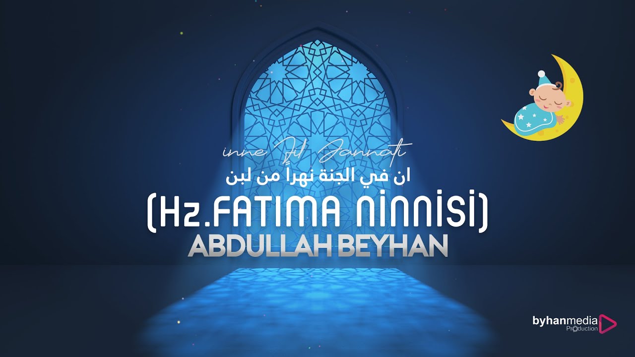ABDULLAH BEYHAN | İnne Fil Jannati | Hz Fatıma Ninnisi  ان في الجنة