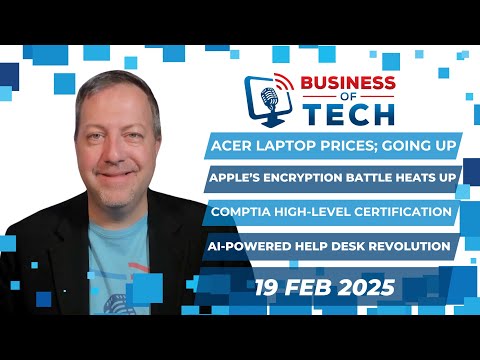 Acer's Price Surge, Apple's Encryption Dilemma, and CompTIA's New CloudNetX Certification Explained