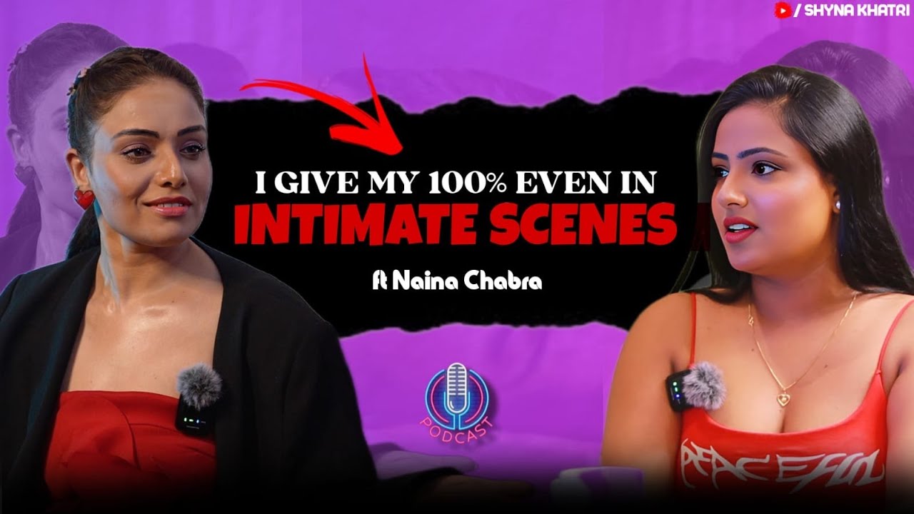 Actress Naina Chhabra Unfiltered: Bollywood & Beyond | Shyna Khatri Podcast