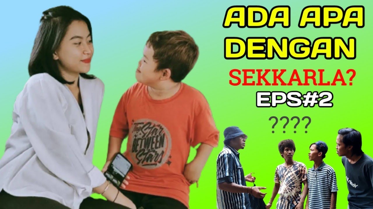 ADA APA DENGAN SEKKARLA | EPISODE 2