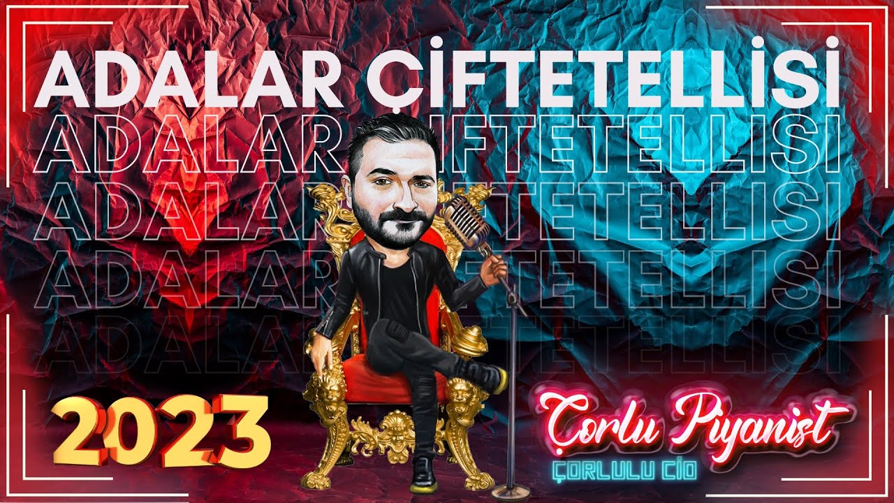 Adalar Çiftetellisi - Çorlu Piyanist - 2023