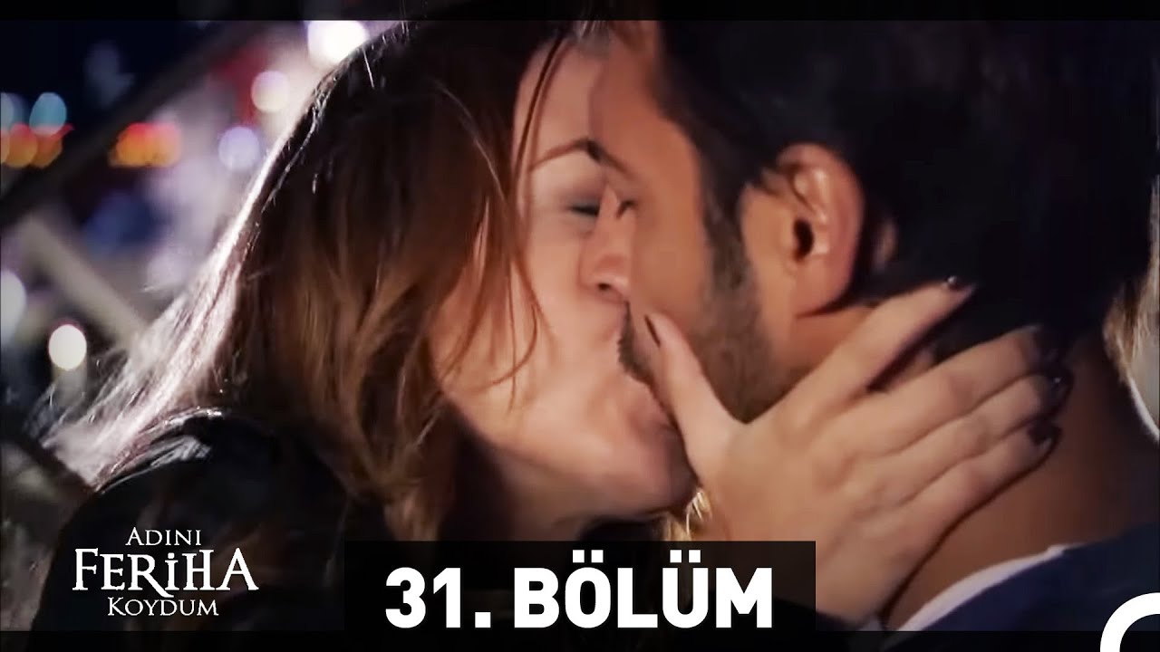 Adını Feriha Koydum 31. Bölüm