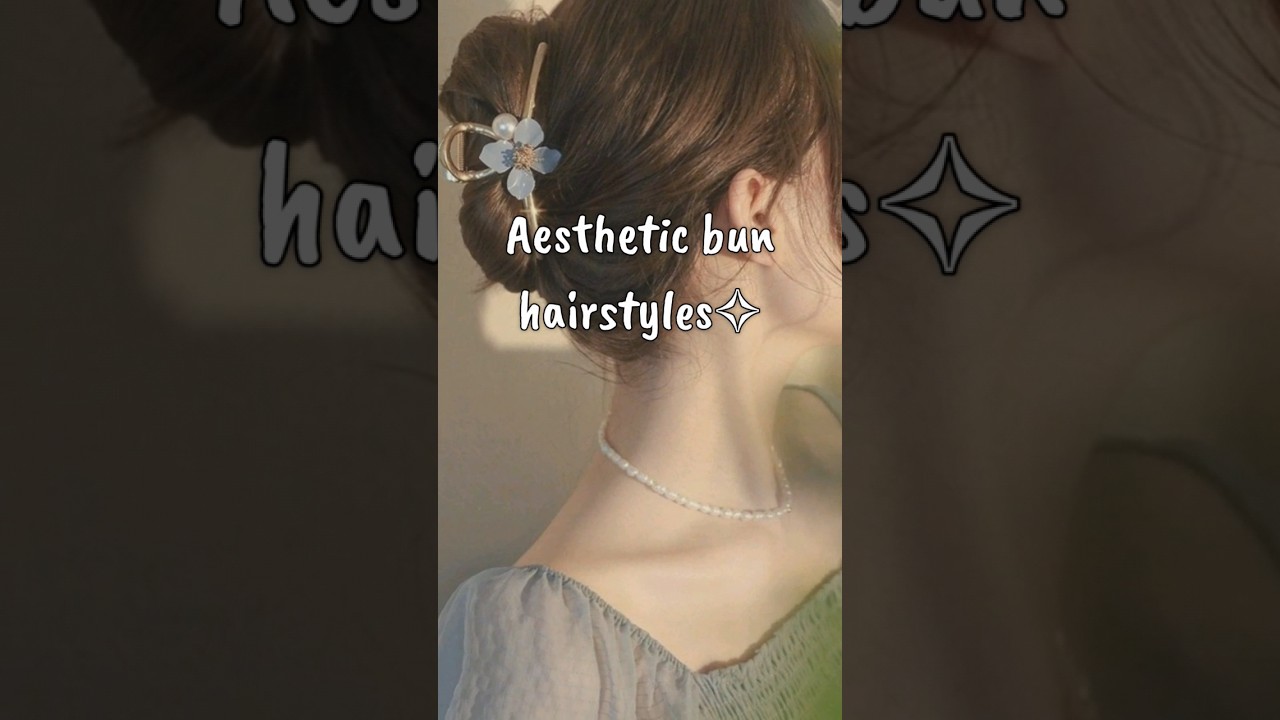 Aesthetic bun hairstyles #aesthetic #shortsfeed #fyp #viral #trending #shorts #hairstyle