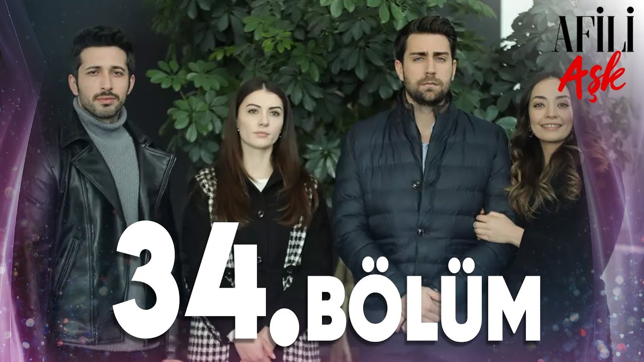 Afili Aşk 34.Bölüm - Full Bölüm