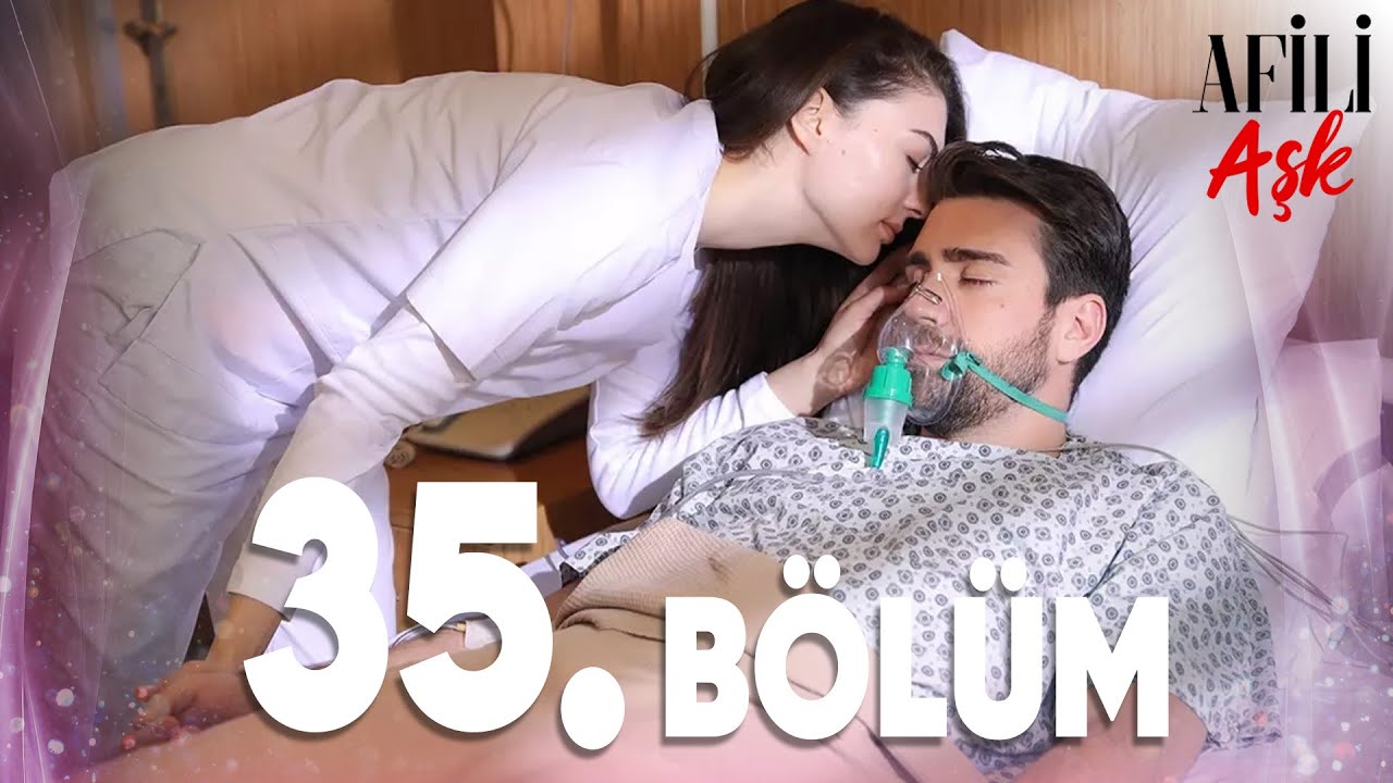 Afili Aşk 35.Bölüm - Full Bölüm