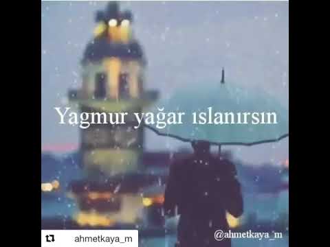Ahmet kaya yağmur yağar ıslanırsın