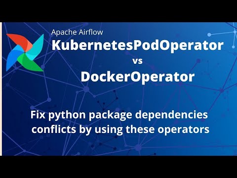 Airflow Dag Package management | Why use KubernetesPodOperator & DockerOperator ?